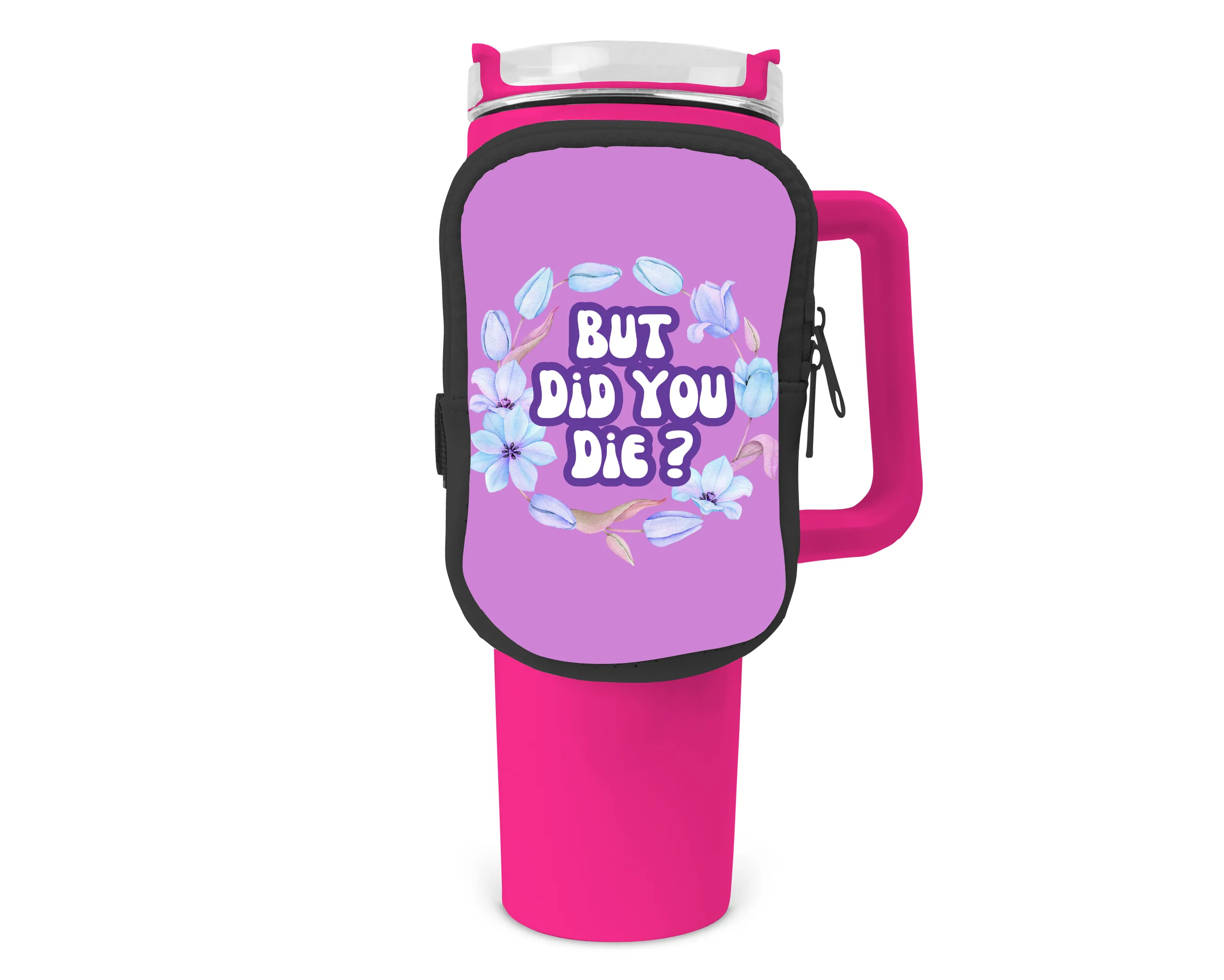 But Did You Die Zippered Pouch/Bag For 40oz Tumbler