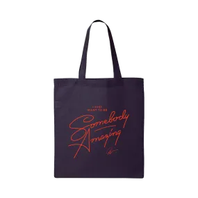 Somebody Amazing Tote Bag